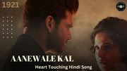 Aanewale Kal Heart Touching Hindi Song Lyrics | AkgMusical